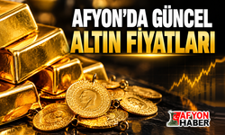 Afyon'da güncel altın fiyatları