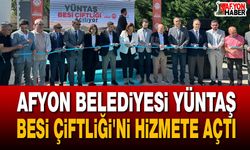 Afyon Belediyesi YÜNTAŞ Besi Çiftliği'ni hizmete açtı