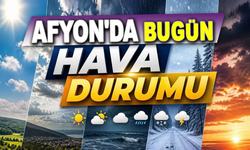 Afyon’da bugün hava nasıl olacak? İşte cevabı