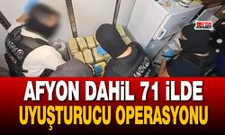 Afyon dahil 71 ilde dev uyuşturucu operasyonu