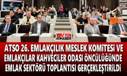 ATSO 26. Emlakçılık Meslek Komitesi ve Emlakçılar Kahveciler Odası öncülüğünde emlak sektörü toplantısı yapıldı