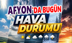 Afyon’da bugün hava nasıl olacak? İşte cevabı