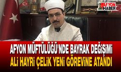 Afyon Müftülüğü'nde bayrak değişimi: Ali Hayri Çelik yeni görevine atandı