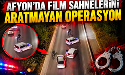 Afyon’da film sahnelerini aratmayan operasyon