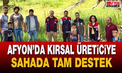 Afyon’da kırsal üreticiye sahada tam destek