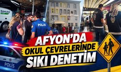 Afyon’da okul çevrelerinde sıkı denetim
