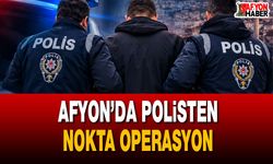 Afyon’da Polisten Nokta Operasyon