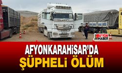 Afyon’da şüpheli ölüm