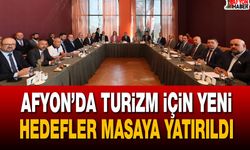 Afyon’da turizm için yeni hedefler masaya yatırıldı