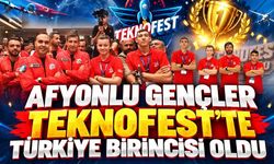 Afyonlu Gençler TEKNOFEST’te Türkiye birincisi oldu