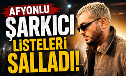 Afyonlu şarkıcı listeleri salladı