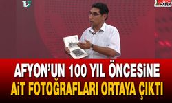 Afyon’un 100 Yıl Öncesine Ait Fotoğrafları Ortaya Çıktı
