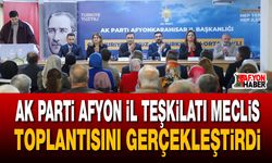 AK Parti Afyon il teşkilatı meclis toplantısını gerçekleştirdi