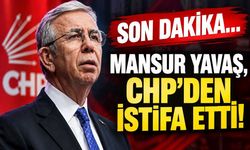 Son Dakika! Mansur Yavaş CHP’den istifa etti