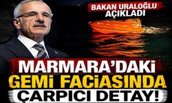 Marmara'daki gemi faciasında çarpıcı detay!