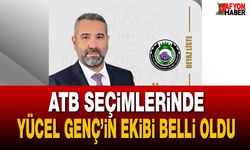 ATB seçimlerinde Yücel Genç’in ekibi belli oldu