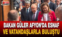 Bakan Güler Afyon’da esnaf ve vatandaşlarla buluştu