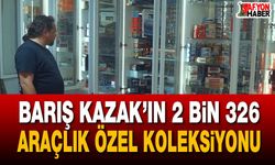 Barış Kazak’ın 2 bin 326 araçlık özel koleksiyonu