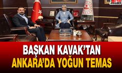 Başkan Kavak’tan Ankara’da yoğun temas