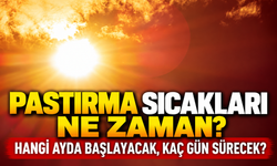 Pastırma sıcakları ne zaman? Hangi ayda başlayacak, kaç gün sürecek?