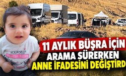 11 aylık Büşra için arama sürerken anne ifadesini değiştirdi