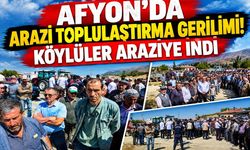 Afyon’da arazi toplulaştırma gerilimi! Köylüler araziye indi