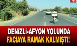 Denizli-Afyon Yolunda Faciaya Ramak Kalmıştı!