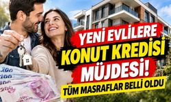 Yeni evlilere konut kredisi müjdesi! Tüm masraflar belli oldu