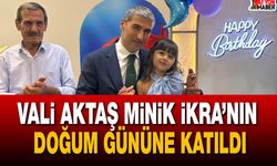 Vali Aktaş Minik İkra’nın doğum gününe katıldı