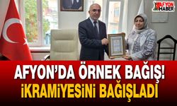 Afyon’da örnek bağış!