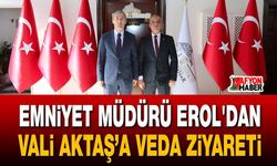 Emniyet Müdürü Erol'dan Vali Aktaş’a Veda ziyareti