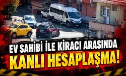 Ev sahibi ile kiracı arasında kanlı hesaplaşma!