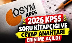 2026 KPSS soru kitapçığı ve cevap anahtarı erişime açıldı