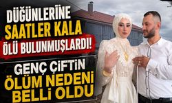 Düğünlerine saatler kala ölü bulunmuşlardı! Genç çiftin ölüm nedeni belli oldu