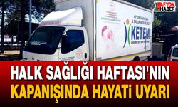 Halk Sağlığı Haftası'nın kapanışında hayati uyarı