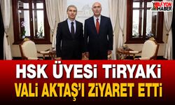 HSK Üyesi Tiryaki, Vali Aktaş’ı ziyaret etti