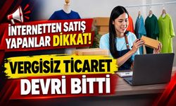 İnternetten satış yapanlar dikkat! Vergisiz ticaret devri bitti