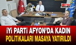 İYİ Parti Afyon’da kadın politikaları masaya yatırıldı