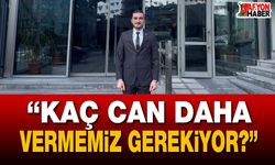 “Kaç can daha vermemiz gerekiyor?”
