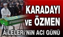 27 Eylül 2026 Karadayı ve Özmen ailelerinin acı günü