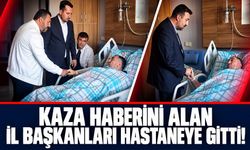 Kaza Haberini Alan İl Başkanları Hastaneye Gitti!