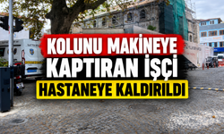 Kolunu makineye kaptıran işçi hastaneye kaldırıldı