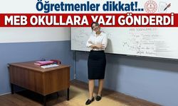 Öğretmenler dikkat!.. MEB okullara yazı gönderdi