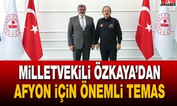 Milletvekili Özkaya’dan Afyon için önemli temas