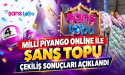 Milli Piyango Online ile Şans Topu çekiliş sonuçları açıklandı