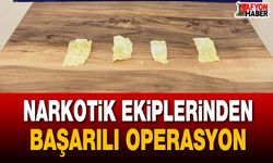 Narkotik ekiplerinden başarılı operasyon