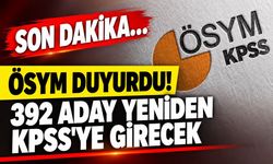 ÖSYM duyurdu! 392 aday yeniden KPSS'ye girecek