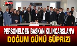 Personelden Başkan Kılınçarslan’a doğum günü süprizi