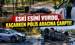 Eski eşini vurdu, kaçarken polis aracına çarptı!