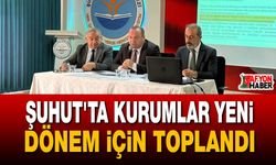 Şuhut’ta kurumlar yeni dönem için toplandı